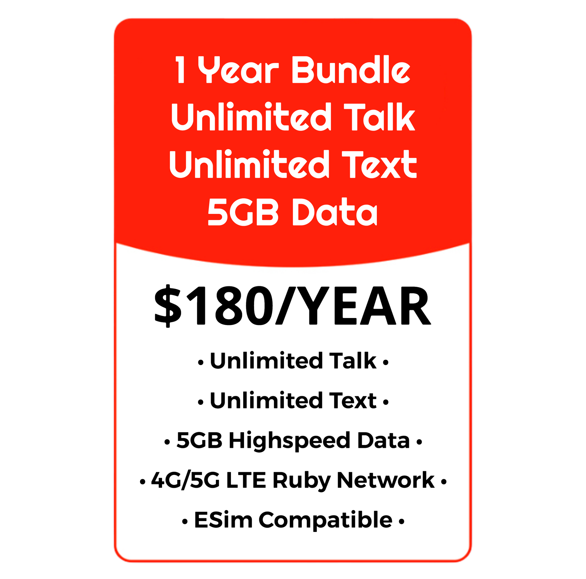 YEARLY BUNDLE - Unlimited Talk, Text & Data w/5GB High Speed - Ruby Network